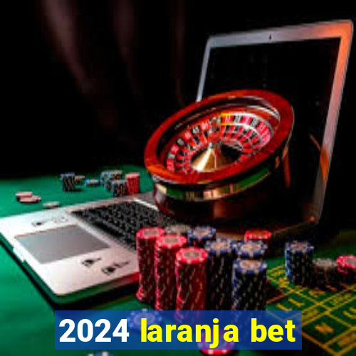 2024 laranja bet